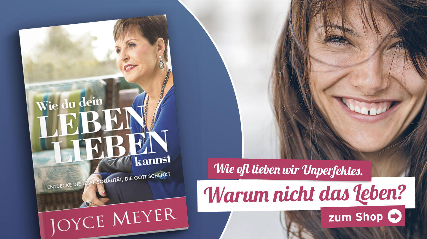 Wie du dein Leben lieben kannst – Buch von Joyce Meyer